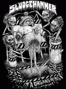 Sludgehammer : Organ Harvester